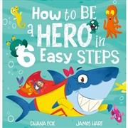 Buy How to be a Hero in 6 Easy Steps