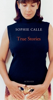 Buy Sophie Calle: True Stories