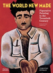 Buy The World New Made Figurative Painting in the Twentieth Century