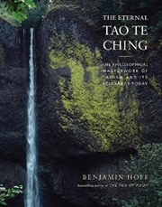 Buy The Eternal Tao Te Ching: The Philosophical Masterwork of Taoism and Its Relevance Today