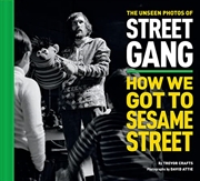 Buy The Unseen Photos of Street Gang: How We Got to Sesame Street