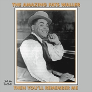 Buy Amazing Fats Waller: Then You'll Remember Me