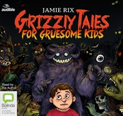 Buy Grizzly Tales for Gruesome Kids