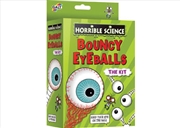 Buy Horrible Science – Bouncy Eyeballs