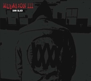 Buy Mutation Iii: Dark Black