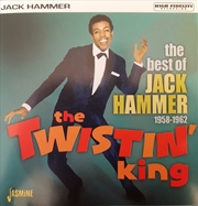 Buy Twistin King: Best Of Jack Hammer 1958-1962