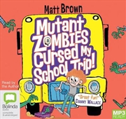 Buy Mutant Zombies Cursed My School Trip