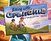 Buy Biking with Grandma: A "Wish You Were Here" Adventure