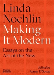 Buy Making It Modern: Essays on the Art of the Now