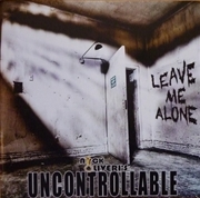 Buy Uncontrollable / Leave Me Alone