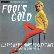 Buy Fool's Gold - Lux and Ivy Dig Those Novelty Tunes