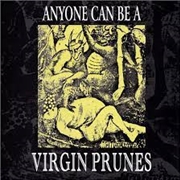 Buy Anyone Can Be A Virgin Prunes