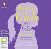 Buy Raising Girls Who Like Themselves