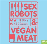 Buy Sex Robots & Vegan Meat