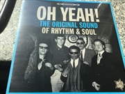 Buy Oh Yeah: The Original Sound Of Rhythm & Soul