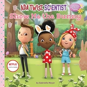 Buy Ada Twist, Scientist: Show Me the Bunny (The Questioneers)