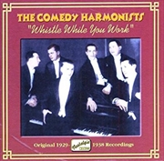 Buy Comedy Harmonists Whistle While You Work