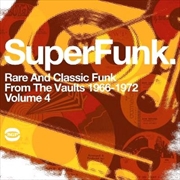 Buy Superfunk 4- Rare And Classic Street Funk From The Vaults 1966-1973