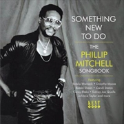 Buy Something New To Do: Phillip Mitchell Songbook