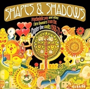 Buy Shapes And Shadows - Psychedelic Pop And Other Rare Flavours From The Chapter One Vaults