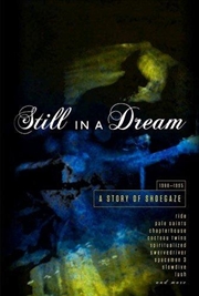 Buy Still In A Dream - A Story Of Showgaze 1988-1995