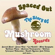 Buy Spaced Out: Story Of Mushroom