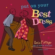 Buy Put On Your Best Dress - Sonia Pottinger Ska and Rock Steady 1966 - 1967