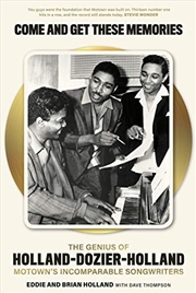 Buy Come and Get These Memories: The Genius of Holland–Dozier–Holland, Motown's Incomparable Songwriters