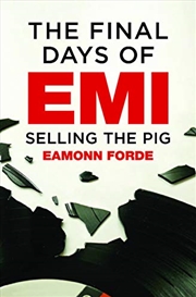 Buy The Final Days of EMI: Selling the Pig