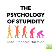 Buy The Psychology of Stupidity