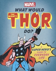 Buy What Would The Mighty Thor Do?