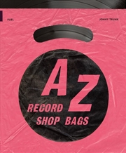 Buy A-Z Of Record Shop Bags: 1940s to 1990s