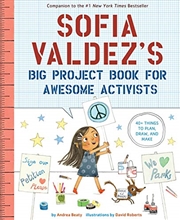 Buy Sofia Valdez's Big Project Book for Awesome Activists (The Questioneers)