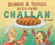 Buy Bubbie & Rivka's Best-Ever Challah (So Far!)