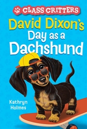 Buy David Dixon's Day as a Dachshund (Class Critters #2)