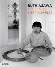 Buy Ruth Asawa: Citizen Of Universe