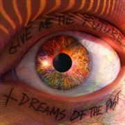 Buy Give Me The Future / Dreams Of The Past