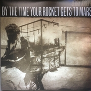 Buy By The Time Your Rocket Gets T