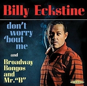 Buy Dont Worry Bout Me & Broadway Bongos & Mr B