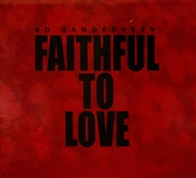 Buy Faithful To Love