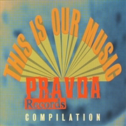 Buy This Is Our Music: A Pravda Co