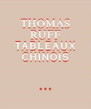 Buy Thomas Ruff. Tableaux Chinois