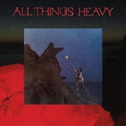 Buy All Things Heavy