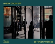 Buy Harry Gruyaert: Between Worlds