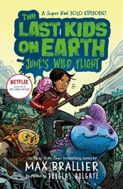 Buy The Last Kids on Earth - June's Wild Flight