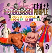 Buy Disco People 2: Bigger Is Better