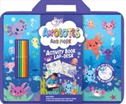 Buy Axolotls and More Activity Book Lap Desk