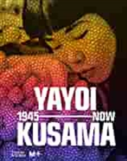 Buy Yayoi Kusama - 1945 To Now