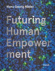 Buy Hans Georg Nader: Futuring Human Empowerment