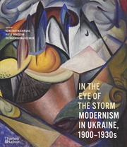 Buy In Eye Of Storm Modernism in Ukraine, 1900–1930s